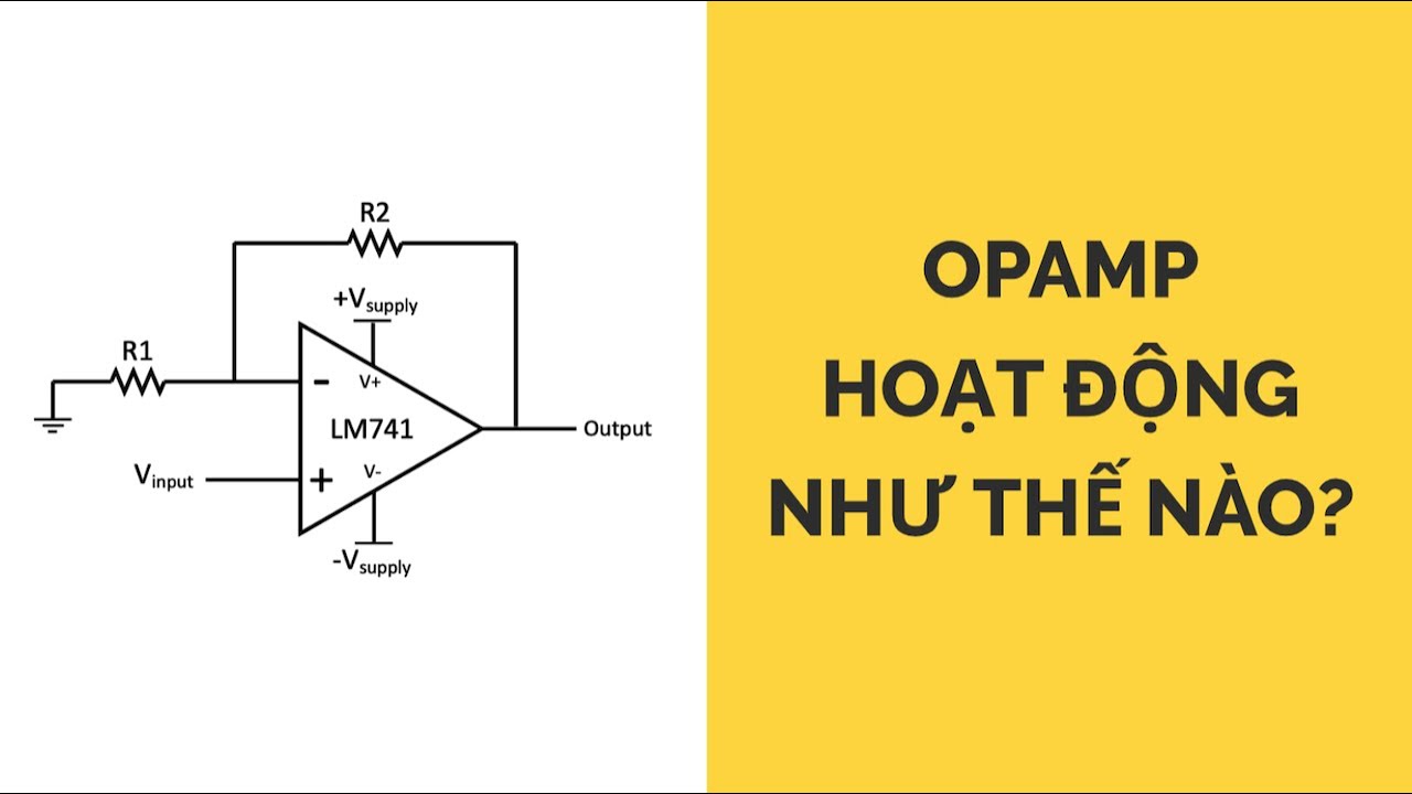 Giải thích về Op-Amp | Mạch khuếch đại thuật toán là gì? | Học Nghề Kỹ Sư Điện & Điện Tử